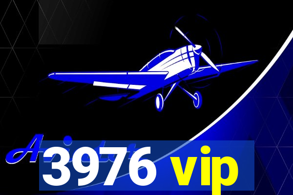 3976 vip